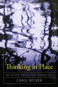 Thinking in place : art, action, and cultural production
