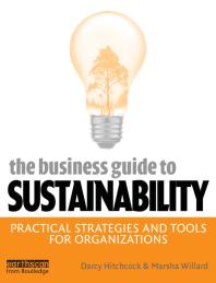 Cover image for The Business Guide to Sustainability : Practical Strategies and Tools for Organizations