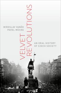 Velvet Revolutions : An Oral History of Czech Society