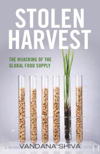 book cover for Stolen harvest : the hijacking of the global food supply / by Vandana Shiva