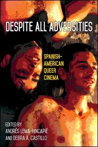 Despite All Adversities : Spanish-American Queer Cinema