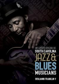 An Encyclopedia of South Carolina Jazz and Blues Musicians