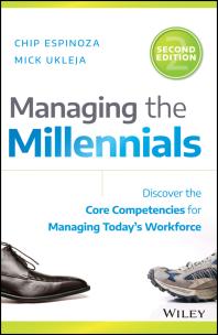Cover art of Managing the Millennials : Discover the Core Competencies for Managing Today's Workforce by Chip Espinoza and Mick Ukleja