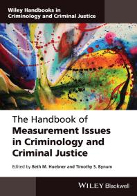 Cover art of The Handbook of Measurement Issues in Criminology and Criminal Justice by Beth M. Huebner and Timothy S. Bynum