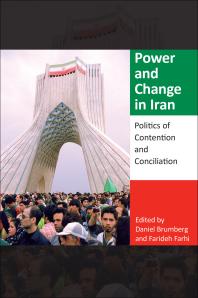 Power and Change in Iran : Politics of Contention and Conciliation