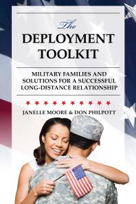 Cover art of The Deployment Toolkit: Military Families and Solutions for a Successful Long-Distance Relationship by Janelle B. Moore and Don Philpott