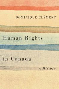 Human Rights in Canada : A History