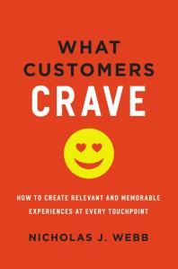 What Customers Crave : How to Create Relevant and Memorable Experiences at Every Touchpoint Cover Image
