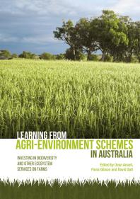 Image for Learning from Agri-Environment Schemes in Australia : Investing in Biodiversity and Other Ecosystem Services on Farms