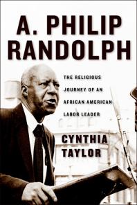 A. Philip Randolph:The Religious Journey of an African American Labor Leader