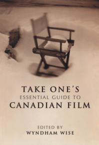 cover of Take One's Essential Guide to Canadian Film