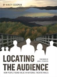 Locating the Audience : How People Found Value in National Theatre Wales