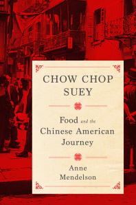 Chow Chop Suey : Food and the Chinese American Journey
