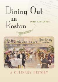 Dining Out in Boston : A Culinary History