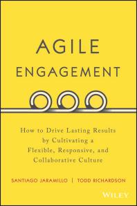 Agile Engagement : How to Drive Lasting Results by Cultivating a Flexible, Responsive, and Collaborative Culture Cover Image