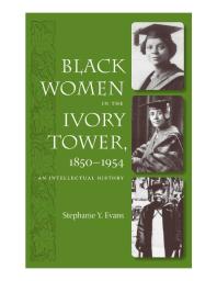 Black Women in the Ivory Tower, 1850-1954 : An Intellectual History