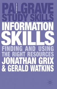 Information Skills : Finding and Using the Right Resources