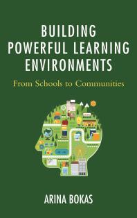 Building Powerful Learning Environments : From Schools to Communities
