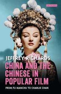 China and the Chinese in Popular Film : From Fu Manchu to Charlie Chan