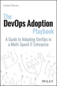 Cover art of The DevOps Adoption Playbook : A Guide to Adopting DevOps in a Multi-Speed IT Enterprise by Sanjeev Sharma