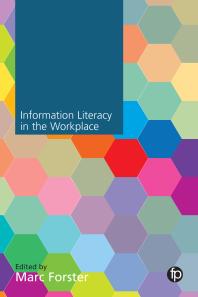 Cover art of Information Literacy in the Workplace by Marc Forster