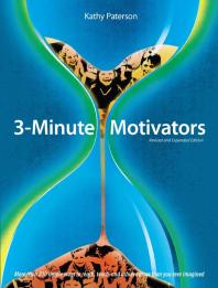 3-Minute Motivators, Revised and Expanded Edition: More Than 200 Simple Ways to Reach, Teach, and Achieve More Than You Ever Imagined; Toronto