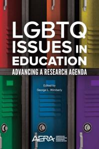 LGBTQ Issues in Education : Advancing a Research Agenda