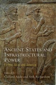 Ancient States and Infrastructural Power : Europe, Asia, and America