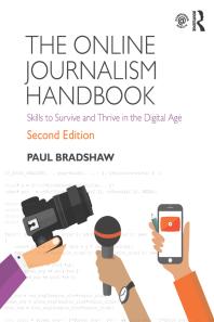 Image of book cover for The Online Journalism Handbook : Skills to Survive and Thrive in the Digital Age