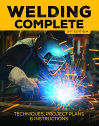 Cover art of Welding Complete, 2nd Edition : Techniques, Project Plans & Instructions by Michael A. Reeser