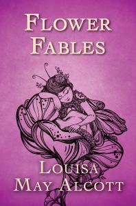 Cover art of Flower Fables by Louisa May Alcott
