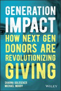 Cover art of Generation Impact : How Next Gen Donors Are Revolutionizing Giving by Sharna Goldseker and Michael Moody