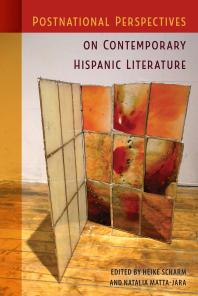 Postnational Perspectives on Contemporary Hispanic Literature