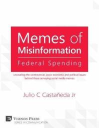 Memes of Misinformation: Federal Spending : Unraveling the controversial, socio-economic and political issues behind those annoying social media memes