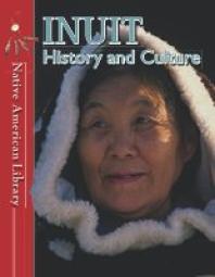 Cover art of Native American Library: Inuit History and Culture by Helen Dwyer and Michael Burgan
