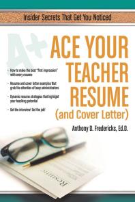Cover art of Ace Your Teacher Resume (and Cover Letter): Insider Secrets That Get You Noticed by Anthony Fredericks