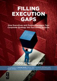 Cover art of Filling Execution Gaps : How Executives and Project Managers Turn Corporate Strategy into Successful Projects by Todd C. Williams