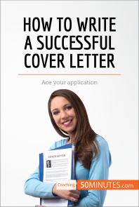 Cover art of How to Write a Successful Cover Letter: Ace your application by 50MINUTES.COM