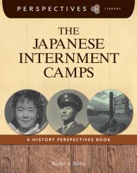 The Japanese Internment Camps : A History Perspectives Book Cover Image