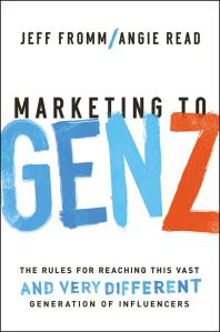 Image for Marketing to Gen Z : The Rules for Reaching This Vast--And Very Different--Generation of Influencers