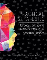 Cover art of Practical Strategies for Supporting Young Learners with Autism Spectrum Disorder by Tricia Shelton and Mary Renck Jalongo