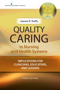 Cover art of Quality Caring in Nursing and Health Professions, Third Edition : Implications for Clinicians, Educators, and Leaders by Joanne R. Duffy