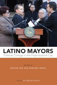 Latino Mayors : Political Change in the Postindustrial City