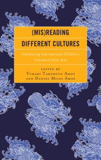 (Mis)Reading Different Cultures : Interpreting International Children's Literature from Asia