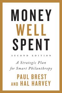 Cover art of Money Well Spent: A Strategic Plan for Smart Philanthropy, Second Edition by Paul Brest and Hal Harvey