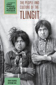 Cover art of The People and Culture of the Tlingit by Samantha Nephew, Raymond Bial, and Erika Edwards