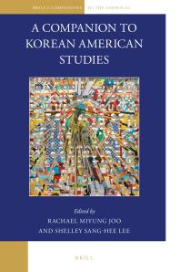 Cover art of A Companion to Korean American Studies by Rachael Miyung Joo and Shelley Sang-Hee Lee