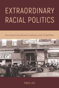 Extraordinary Racial Politics : Four Events in the Informal Constitution of the United States