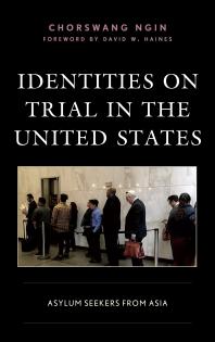 Identities on Trial in the United States : Asylum Seekers from Asia