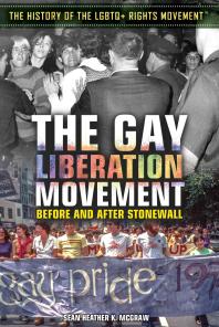 Cover art of The Gay Liberation Movement: Before and after Stonewall by Sean Heather K. McGraw